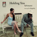 Holding you